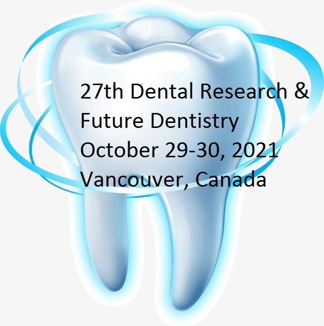27th Dental Research & Future Dentistry